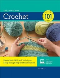 Crochet 101: Master Basic Skills and Techniques Easily through Step-by-Step ...