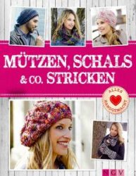 Mutzen, Schals & Co. Stricken: Tolle Accessoires von Beanie bis Dreieckstuch