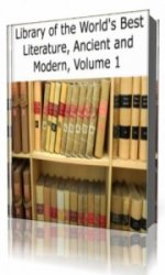 Library of the World's Best Literature, Ancient and Modern, volume 1   (Ау ...