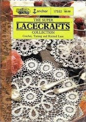The Super Lacecrafts colection crochet, tatting and knitted lace