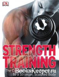 Strength Training: The Complete Step-by-Step Guide to a Stronger, Sculpted  ...