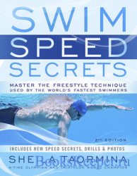 Swim Speed Secrets: Master the Freestyle Technique Used by the World's Fastest Swimmers, 2nd Edition