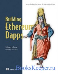 Building Ethereum Dapps. Decentralized applicationson the Ethereum blockcha ...