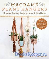 Macrame Plant Hangers: 30 Creative Knotted Crafts for Your Stylish Home