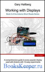 Working with Displays: Book 2 of the Arduino Short Reads Series