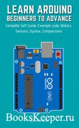 Learn Arduino Beginners To Advance: Complete Self Guide, Example code, Moto ...