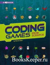 Coding Games from Scratch: 4D An Augmented Reading Experience (Code It Your ...
