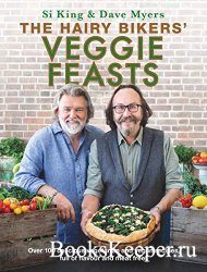 The Hairy Bikers’ Veggie Feasts: Over 100 delicious vegetarian and veg ...