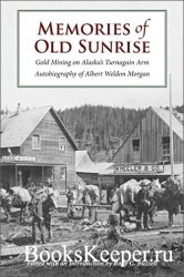 Memories of Old Sunrise: Gold Mining on Alaska's Turnagain Arm