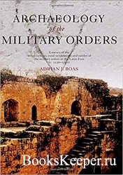 Archaeology of the Military Orders: A Survey of the Urban Centres, Rural Se ...