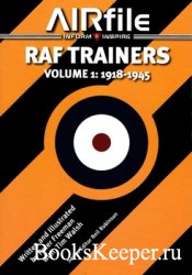 RAF Trainers Volume 1: 1918-1945 (AIRfile)