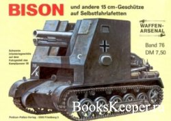 Waffen-Arsenal Band 76 - Bison und andere 15 cm-Geschutze auf Selbstfahrlaf ...