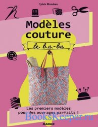 Mod&#232;les couture, le b.a.-ba