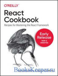 React Cookbook: Recipes for Mastering the React Framework (Fourth Early Rel ...