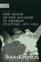 The Image of the Soldier in German Culture, 1871-1933