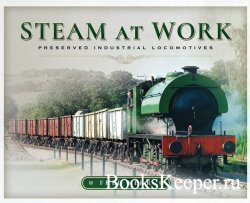 Steam at Work: Preserved Industrial Locomotives