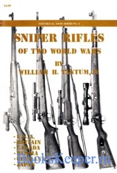 Sniper Rifles of Two World Wars (Historical Arms Series 8)