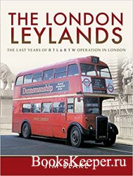 The London Leylands: The Last Years of RTL & RTW Operation in London
