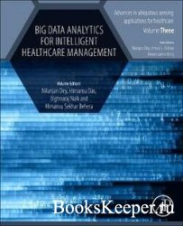 Big Data Analytics for Intelligent Healthcare Management