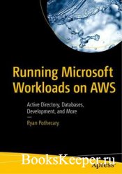 Running Microsoft Workloads on AWS: Active Directory, Databases, Developmen ...