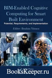 BIM-enabled Cognitive Computing for Smart Built Environment: Potential, Req ...