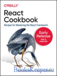React Cookbook: Recipes for Mastering the React Framework (Fifth Early Rele ...