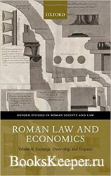 Roman Law and Economics: Volume II: Exchange, Ownership, and Disputes (Oxfo ...