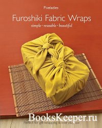 Furoshiki Fabric Wraps: Simple • Reusable • Beautiful