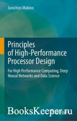 Principles of High-Performance Processor Design: For High Performance Computing, Deep Neural Networks and Data Science