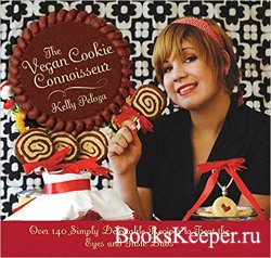 The Vegan Cookie Connoisseur: Over 140 Simply Delicious Recipes That Treat  ...