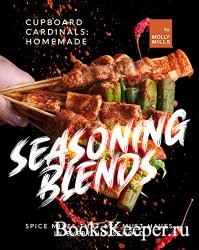 Cupboard Cardinals: Homemade Seasoning Blends: Spice Mixes that are Must-Haves in Every Household