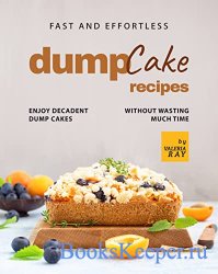 Fast and Effortless Dump Cake Recipes