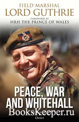 Peace, War and Whitehall: A Memoir