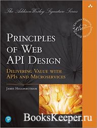 Principles of Web API Design : Delivering Value with APIs and Microservices (Final Release)