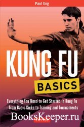 Kung Fu Basics: Everything You Need to Get Started in Kung Fu - from Basic  ...