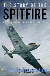 The Story of the Spitfire: An Operational and Combat History (2016)