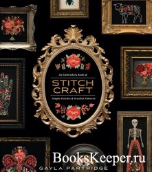 Stitchcraft: An Embroidery Book of Simple Stitches and Peculiar Patterns