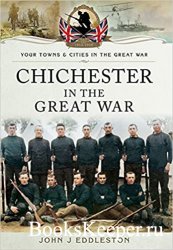 Your Towns and Cities of the Great War - Chichester in the Great War