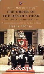 The Order of the Death's Head - The Story of Hitler's SS