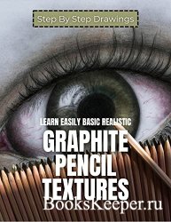 Learn Easily Basic Realistic Graphite Pencil Textures Step By Step Drawings
