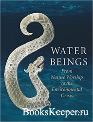 Water Beings: From Nature Worship to the Environmental Crisis