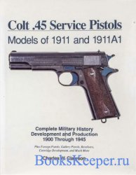 Colt .45 service pistols: Models of 1911 and 1911A1