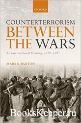Counterterrorism Between the Wars: An International History, 1919-1937