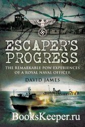 Escaper's Progress: The Remarkable POW Experiences of a Royal Naval Officer
