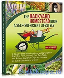 The Backyard Homestead Book for a Self-Sufficient Lifestyle