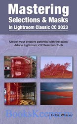 Mastering Selections & Masks in Lightroom Classic CC 2023