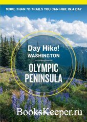 Day Hike Washington: Olympic Peninsula: More than 70 Trails You Can Hike in a Day (Day Hike!), 5th Edition
