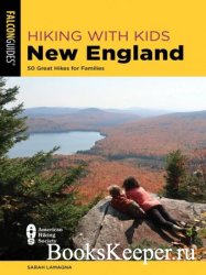 Hiking with Kids New England: 50 Great Hikes for Families (The Falcon Guide ...