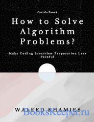 How to Solve Algorithm Problems : Make Coding Interview Preparation Less Painful