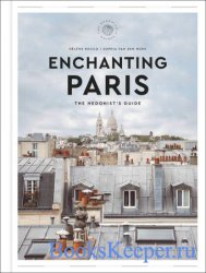 Enchanting Paris: The Hedonist's Guide (Hedonist Guide)